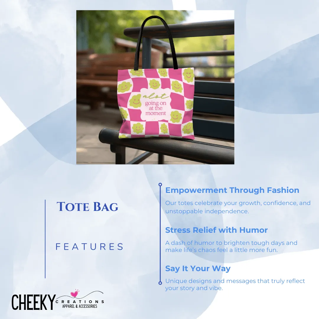 Alot Going On At The Moment Tote Bag