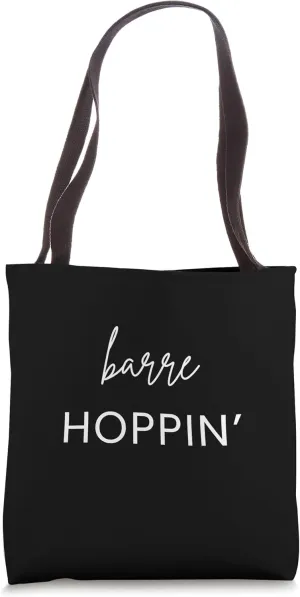 Barre Hoppin' Workout, Active Wear, Funny Yoga Wear, Gym Top Tote Bag