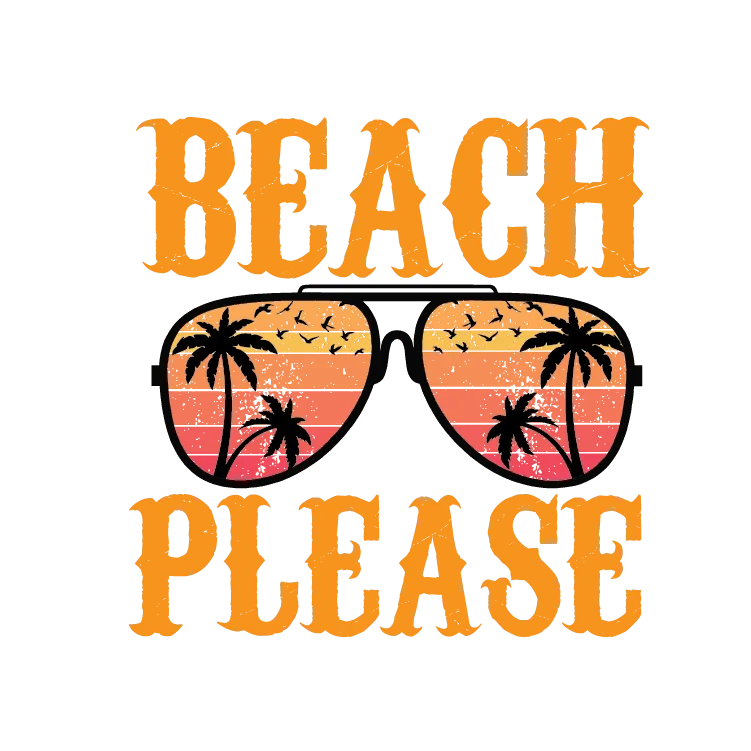 Beach Please in Orange Font with Sunglasses DTF (direct-to-film) Transfer