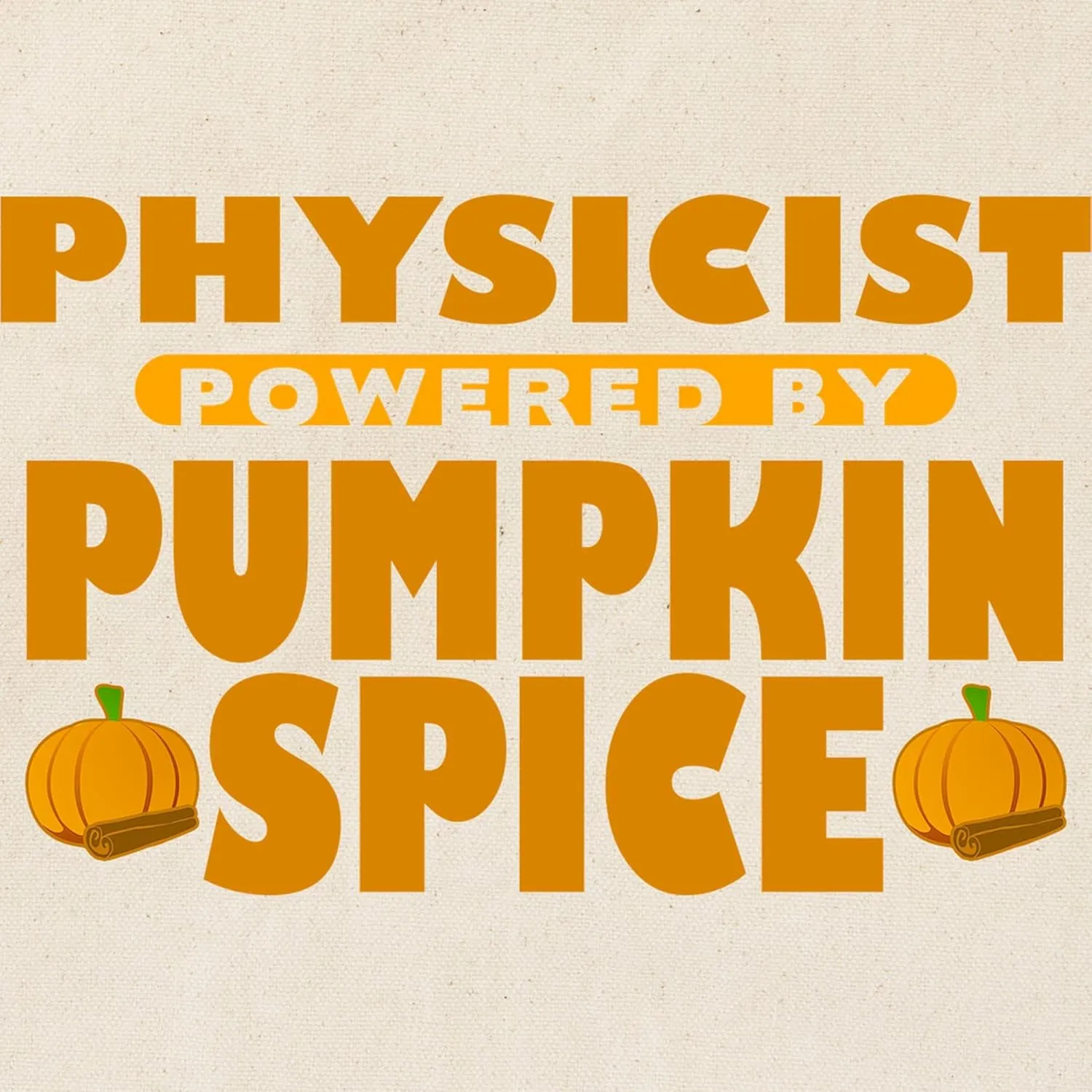 CafePress Physicist Powered By Pumpkin Spice Tote Bag Reusable Natural Beige Canvas Shopping Bag