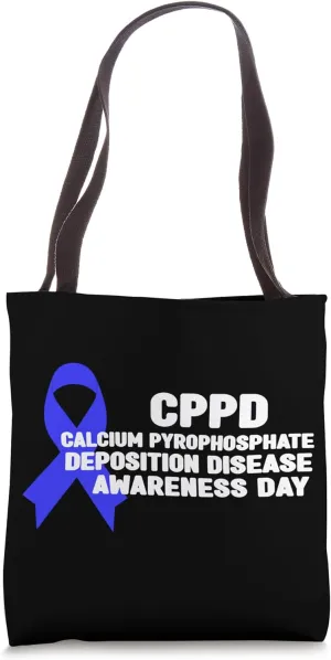 Calcium Pyrophosphate Deposition Disease CPPD Awareness Day Tote Bag