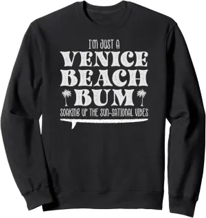 Cool I’m Just A Venice Beach Bum, Summer Vibes Sweatshirt