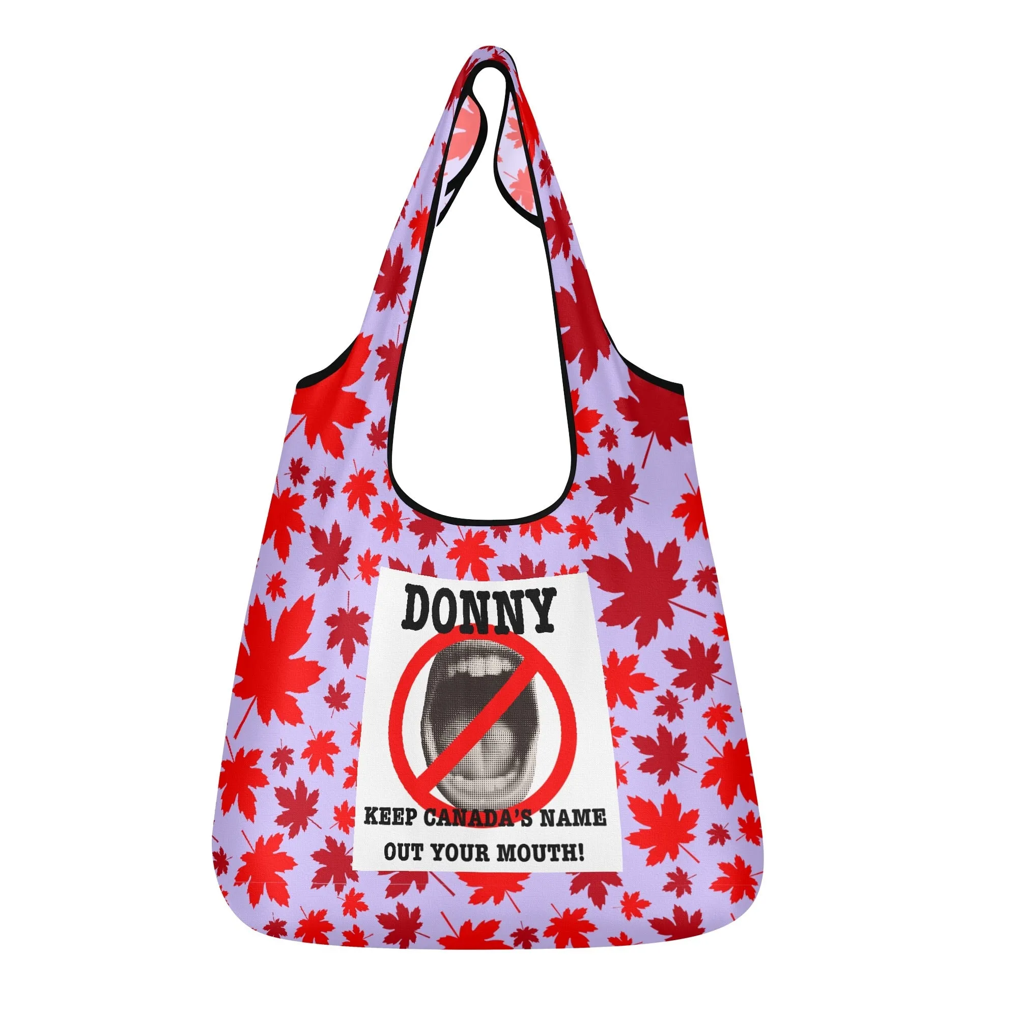 Donny, Keep Canada Out Your Mouth! | 3-Pack Grocery Bags - Durable, Reusable & Eco-Friendly - #NOTFORSALE, Canada Strong, Non Traditional Colours