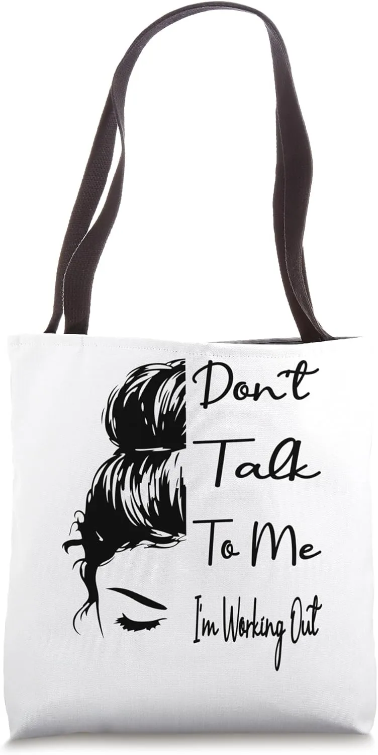 Don't Talk To Me I'm Working Out Dedicated Fitness Mode Gym Tote Bag