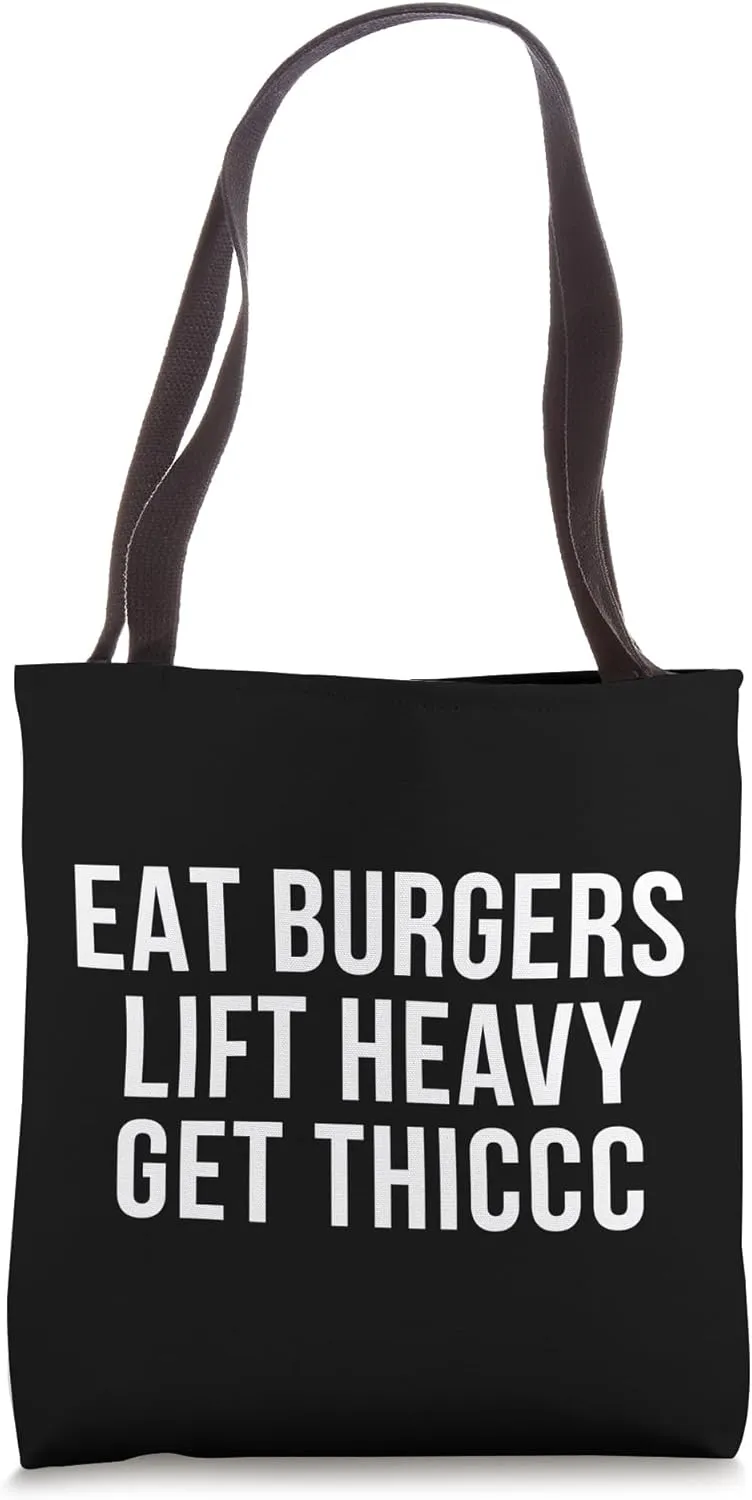 Eat Burgers Lift Heavy Get Thiccc Funny Fit Gym Workout Diet Tote Bag
