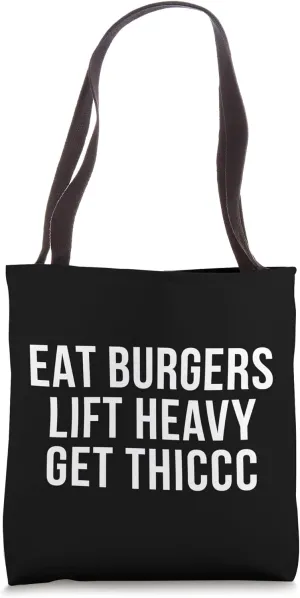 Eat Burgers Lift Heavy Get Thiccc Funny Fit Gym Workout Diet Tote Bag