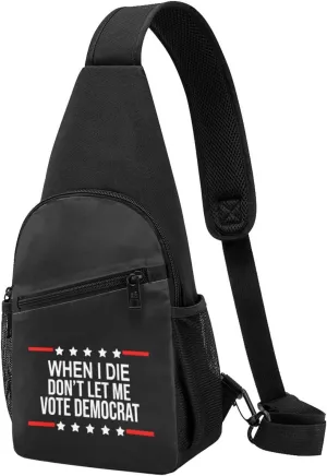 Fashion One-Shoulder Bag When I Die Don't Let Me Vote Democrat Anti-Theft Crossbody Shoulder Chest Bag