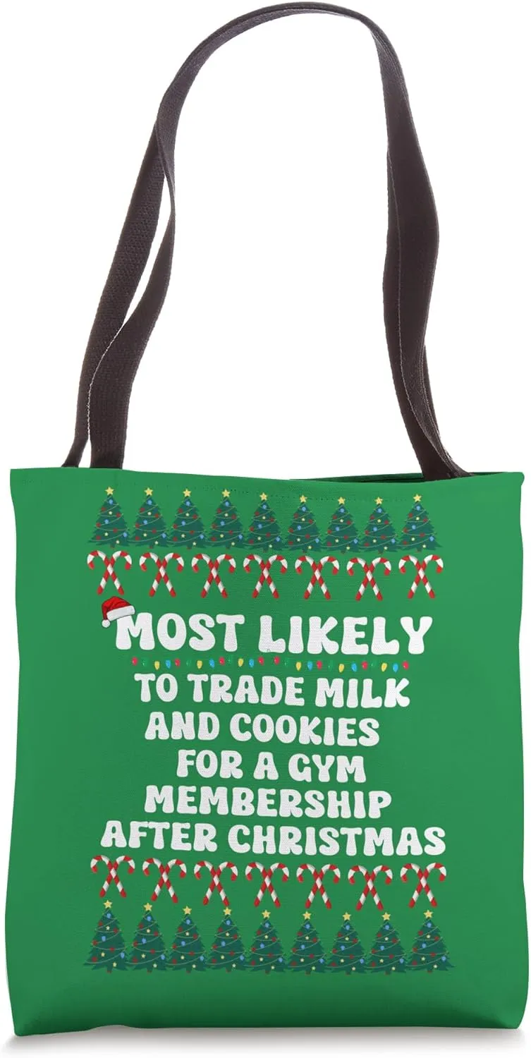 Funny Christmas Most likely to Trade Milk For Gym Membership Tote Bag