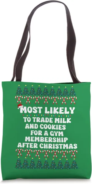 Funny Christmas Most likely to Trade Milk For Gym Membership Tote Bag