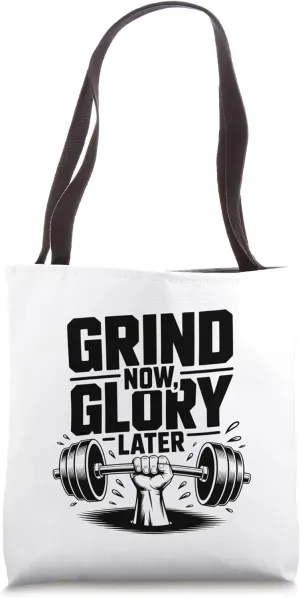 Grind Now Glory Later – Motivational Fitness Barbell Gym Tote Bag