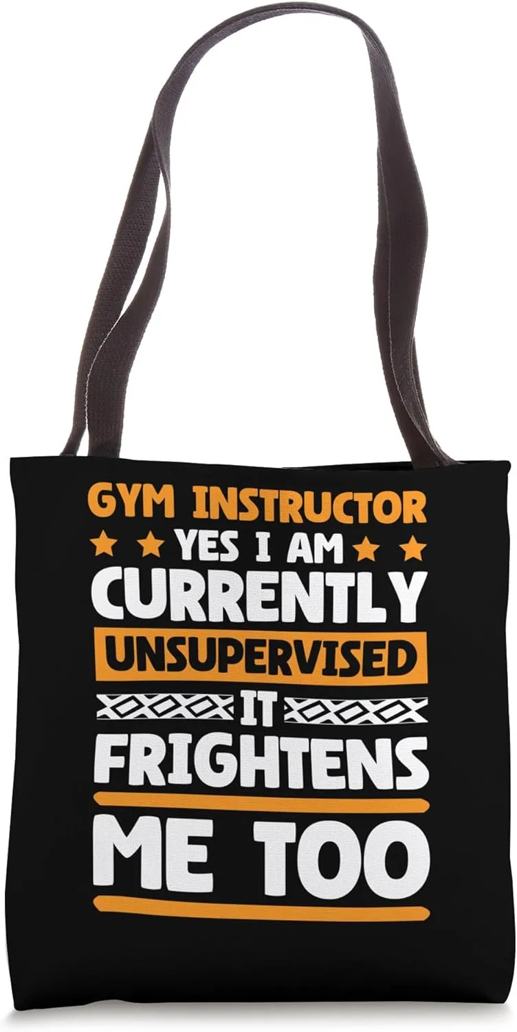 Gym Instructor Currently Unsupervised for Gym Lover Tote Bag