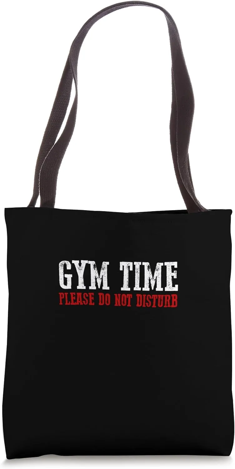 GYM TIME DON'T DISTURB Focused Dedicated Funny Workout Tote Bag