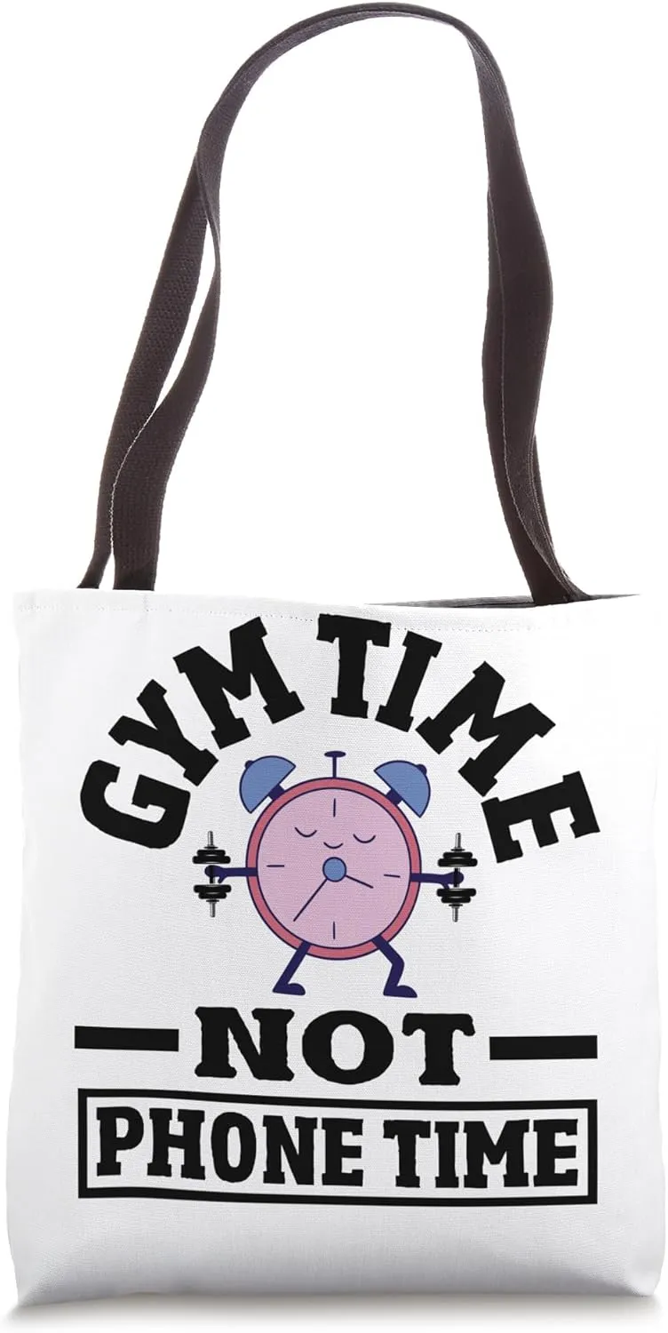Gym Time Over Phone Time Fitness Focus Tote Bag