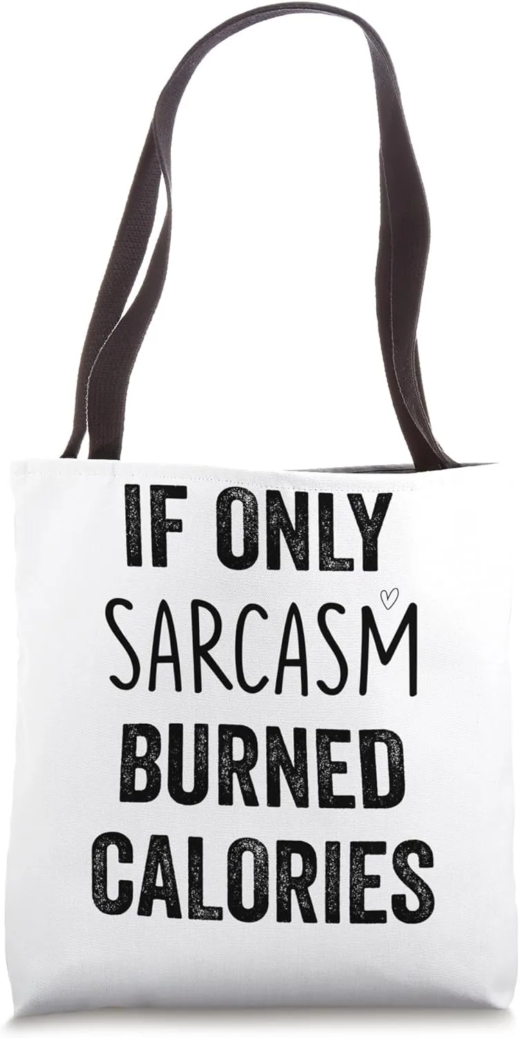 If Only Sarcasm Burned Calories Humorous Fitness Gym Tote Bag