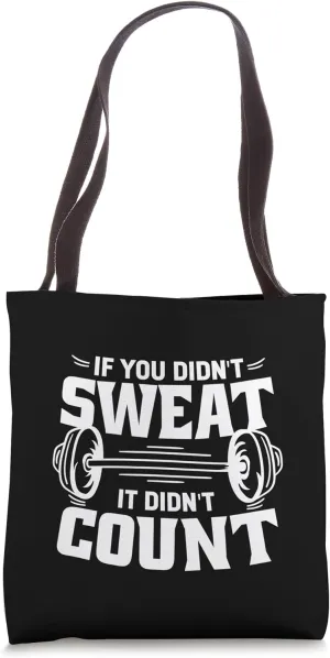 If You Didn't Sweat It Didn't Count - Funny Gym Workout Tote Bag
