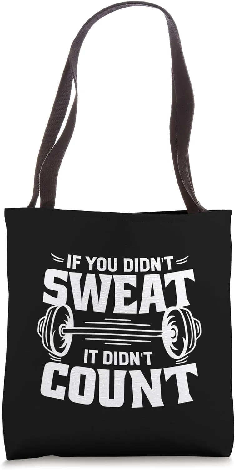 If You Didn't Sweat It Didn't Count - Funny Gym Workout Tote Bag