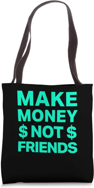 Make Money Not Friends Hustle Business Capitalist Grind Tote Bag
