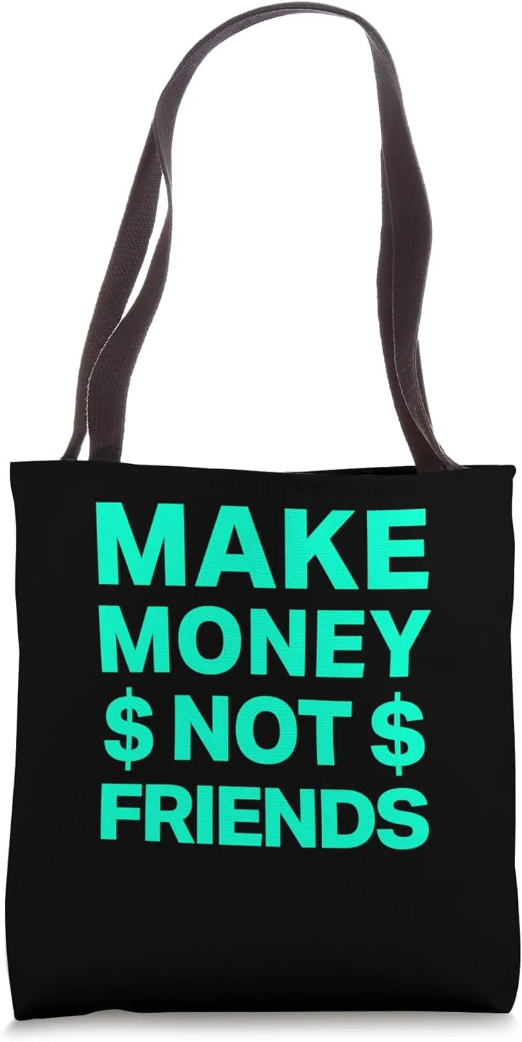 Make Money Not Friends Hustle Business Capitalist Grind Tote Bag