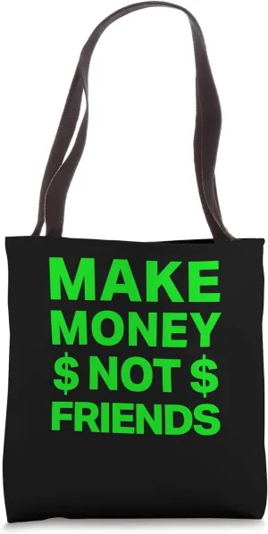 Make Money Not Friends Hustle Business Capitalist Grind Tote Bag