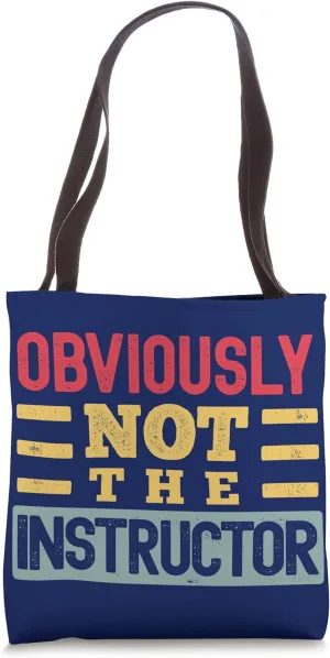 Obviously Not The Instructor Funny Gym Tote Bag