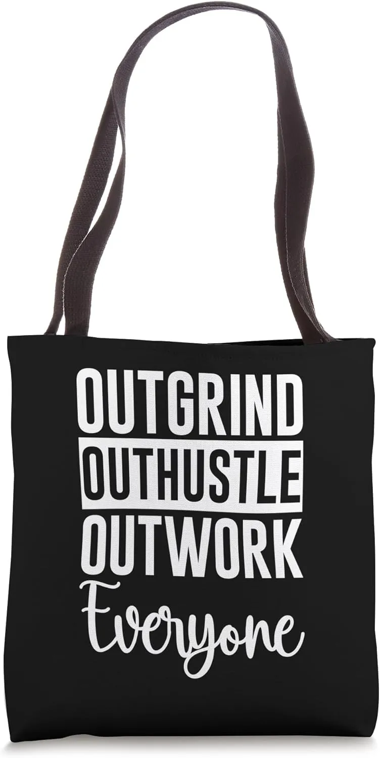 Outgrind Outhustle Outwork Everyone - Tote Bag