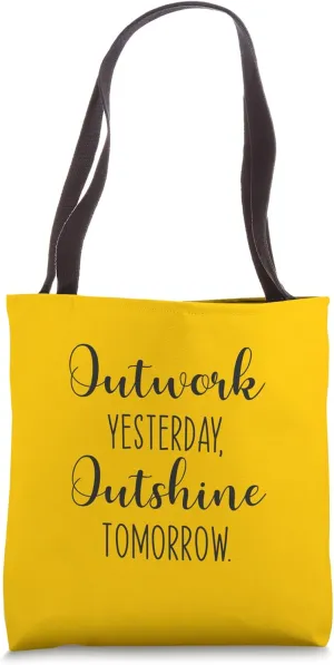 Outwork Yesterday- Gym, Grind, Hustle, Success Motivaitonal Tote Bag