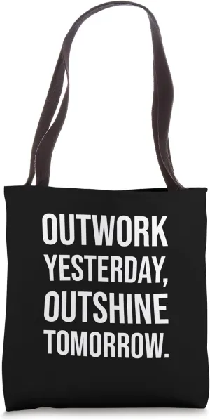 Outwork Yesterday - Gym, Hustle, Success, Motivational Tote Bag