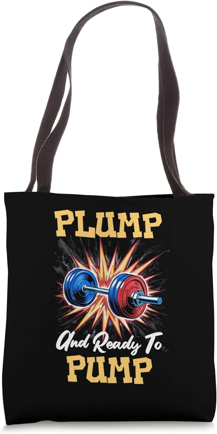 Plump And Ready To Pump Funny Gym Workout Fitness Tote Bag