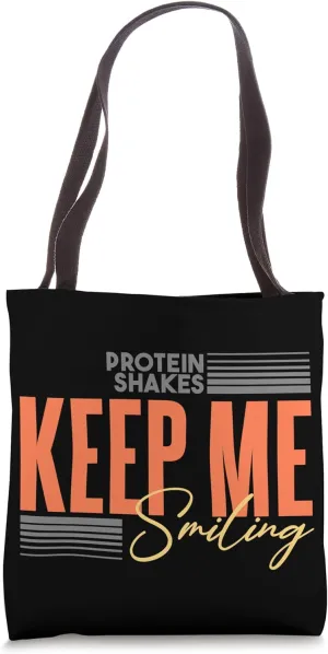 Protein Shakes Keep Me Smiling Gym Funny Tote Bag