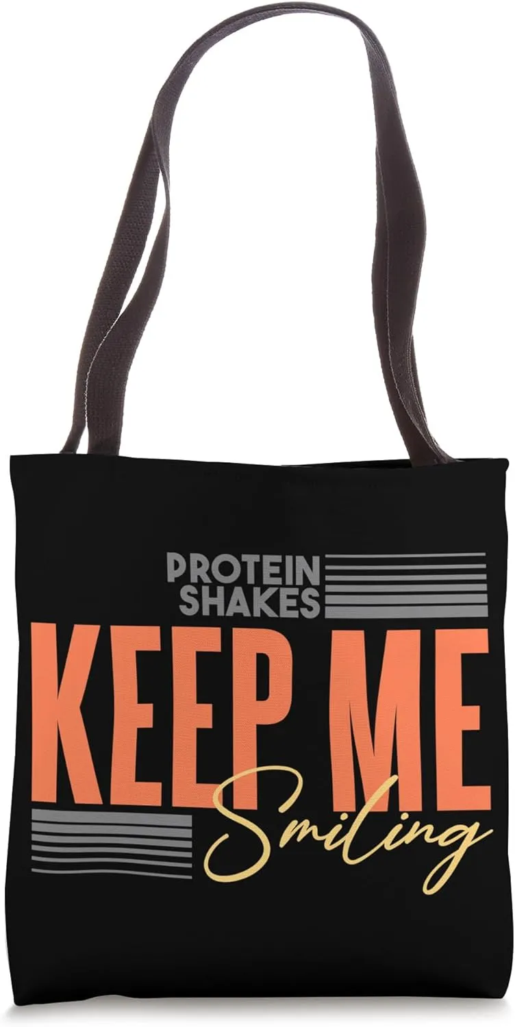 Protein Shakes Keep Me Smiling Gym Funny Tote Bag