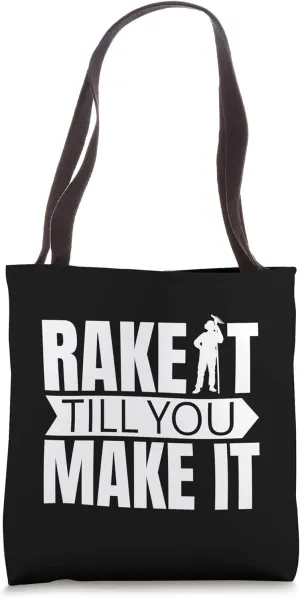 Rake It Till You Make It Pun Starting Landscaping Business Tote Bag