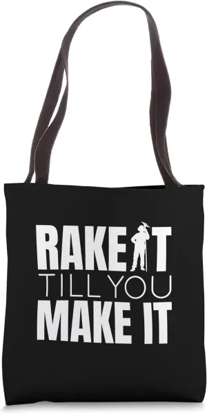 Rake It Till You Make It Pun Starting Landscaping Business Tote Bag