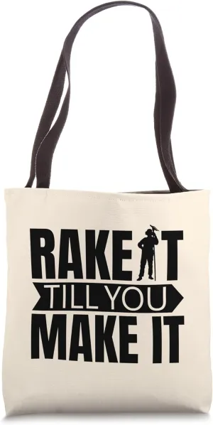Rake It Till You Make It Pun Starting Landscaping Business Tote Bag