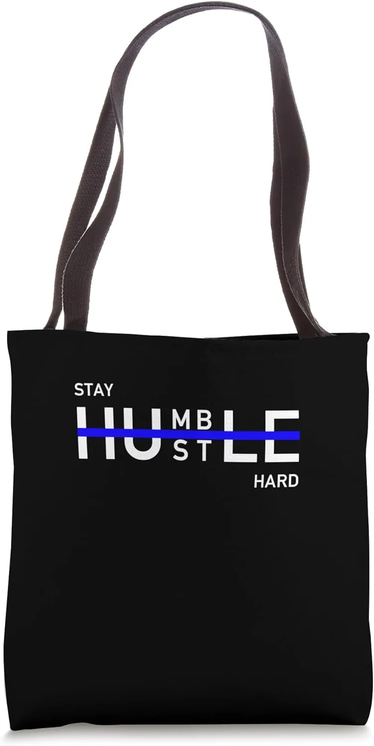 Stay Humble Hustle Hard - Blue Tote Bag
