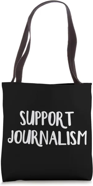 Support Journalism Tote Bag