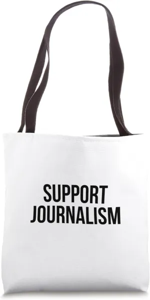 Support Journalism Tote Bag