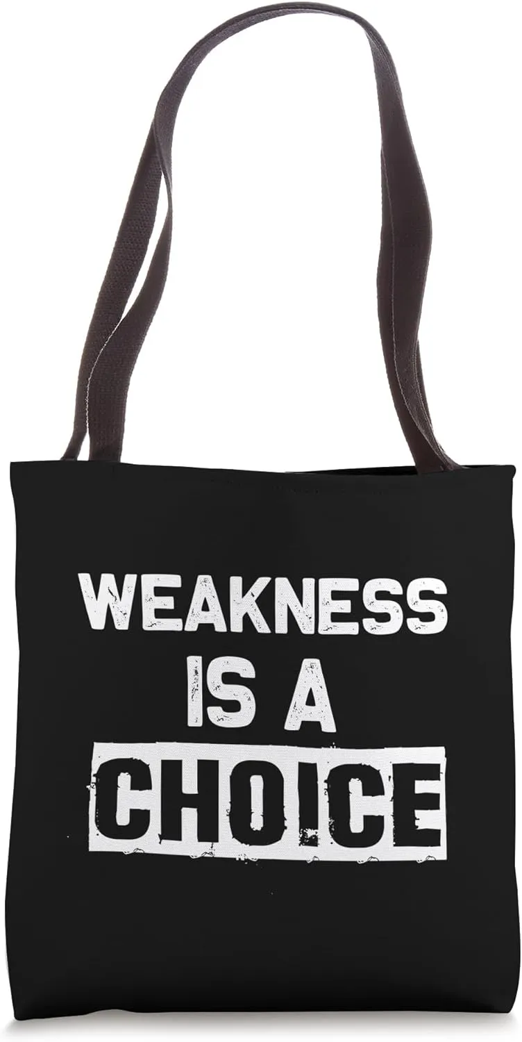 Weakness Is A Choice Weightlifting Inspirational Workout Gym Tote Bag