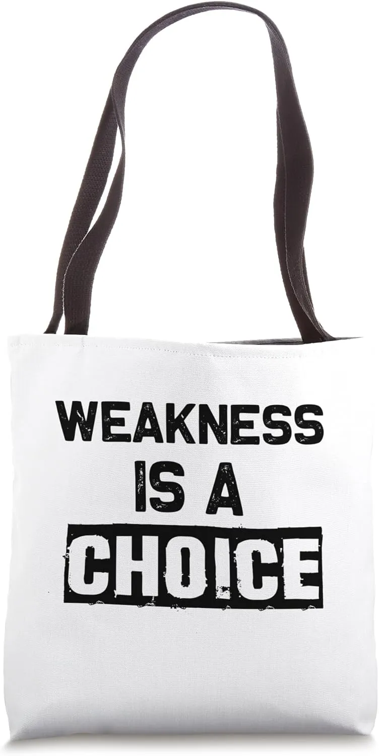 Weakness Is A Choice Weightlifting Inspirational Workout Gym Tote Bag