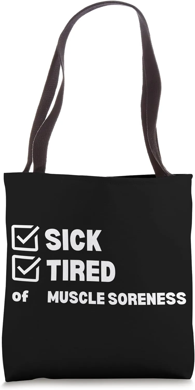 Weightlifter Gym Sick and Tired Of Muscle Soreness Tote Bag