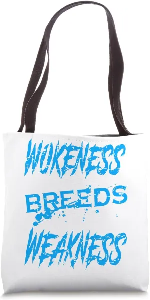 Wokeness Breeds Weakness Funny Motivational Gym Fitness Tote Bag