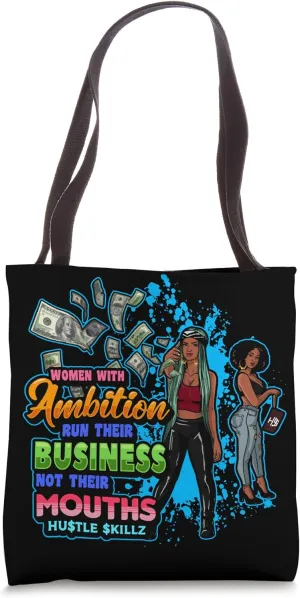 Women with ambition run their business not their mouths. Tote Bag